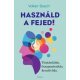 Használd a fejed! - Tisztánlátás, összpontosítás, kreativitás  -  Londoni Készleten